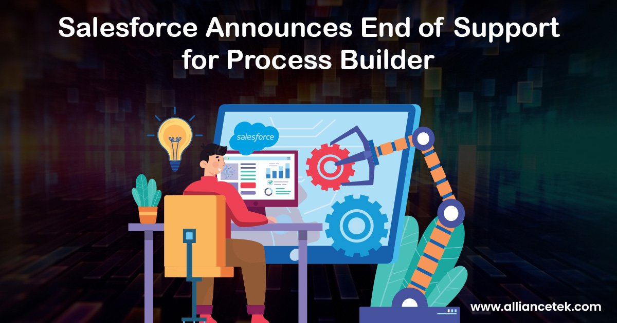 Salesforce Announces End of Support for Process Builder: An Overview