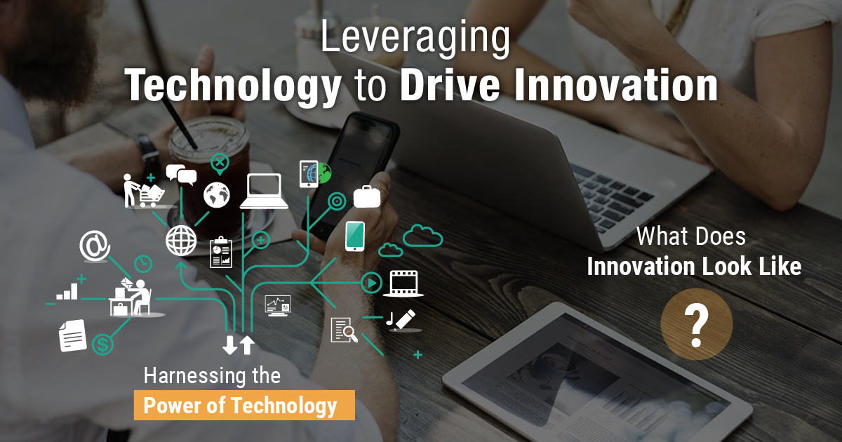 Leveraging Technology to Drive Innovation