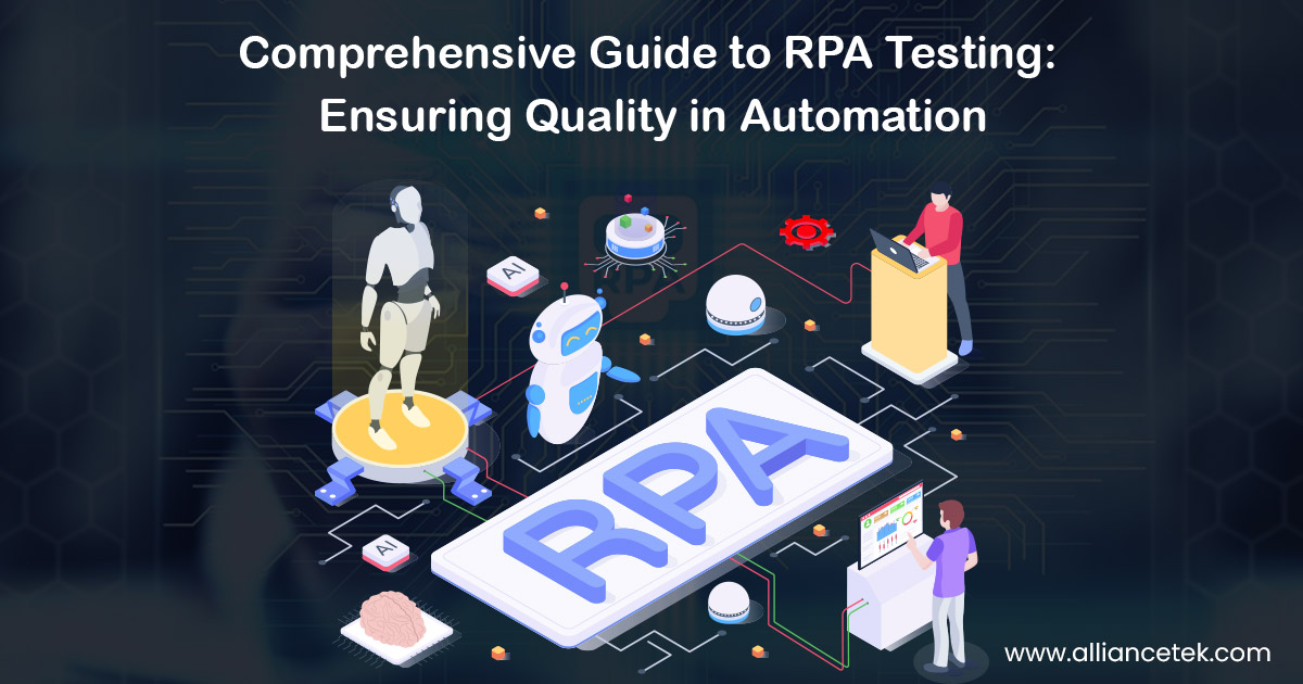 Comprehensive Guide to RPA Testing: Ensuring Quality in Automation