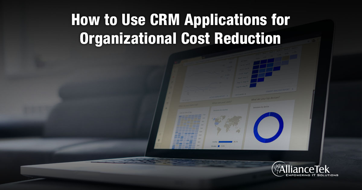 How to Use CRM Applications for Organizational Cost Reduction