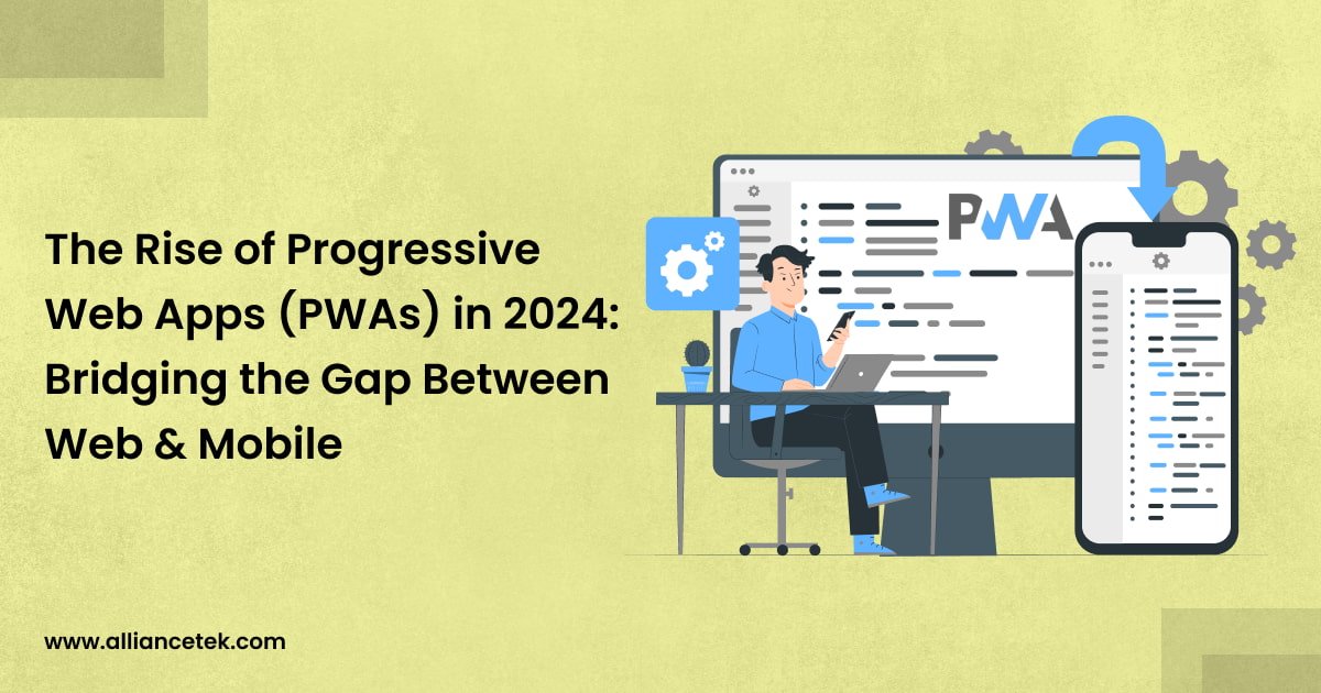 The Rise of Progressive Web Apps (PWAs) in 2024: Bridging the Gap Between Web and Mobile